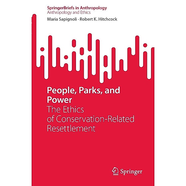 People, Parks, and Power / SpringerBriefs in Anthropology, Maria Sapignoli, Robert K. Hitchcock