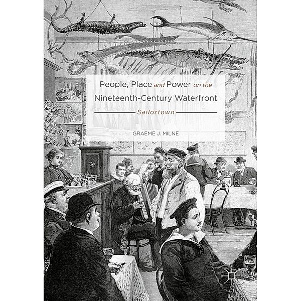 People, Place and Power on the Nineteenth-Century Waterfront / Progress in Mathematics, Graeme J. Milne