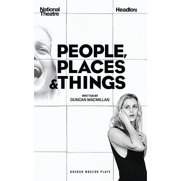 People, Places & Things / Oberon Modern Plays, Duncan Macmillan
