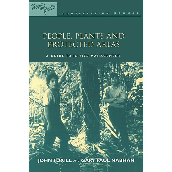 People, Plants and Protected Areas, John Tuxill, Gary Paul Nabhan, With Elizabeth Drexler, Michael Hathaway