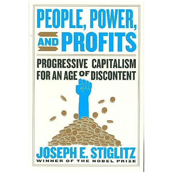 People, Power, and Profits, Joseph Stiglitz