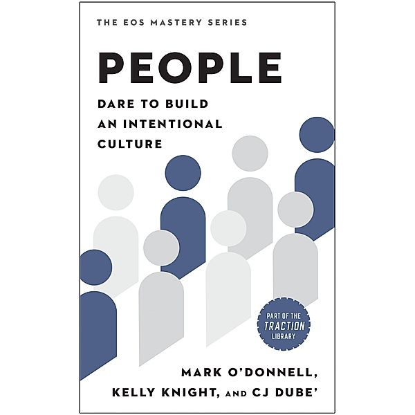 People / The EOS Mastery Series, Mark O'Donnell, Kelly Knight, Cj Dube'