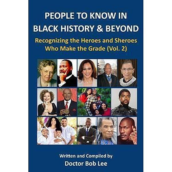 PEOPLE TO KNOW IN BLACK HISTORY & BEYOND, Doctor Bob Lee