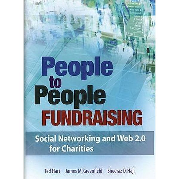 People to People Fundraising, Ted Hart, James M. Greenfield, Sheeraz D. Haji
