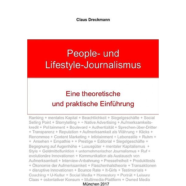 People- und Lifestyle-Journalismus. Eine theoretische und praktische Einführung, Claus Dreckmann