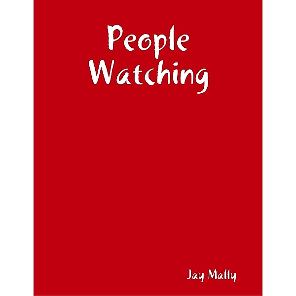 People Watching, Jay Mally