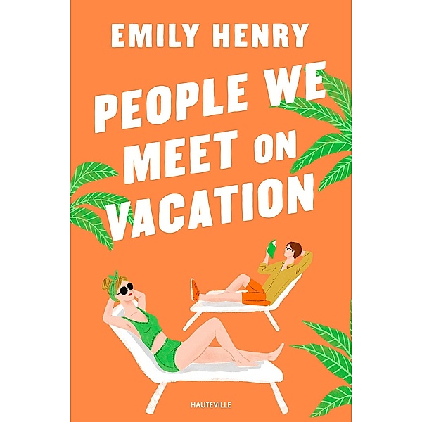 People We Meet on Vacation / Hauteville Comrom, Emily Henry