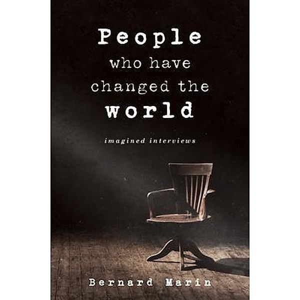 People Who Have Changed The World, Bernard Marin