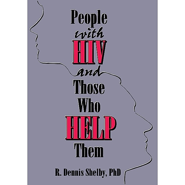 People With HIV and Those Who Help Them, Carlton Munson, R Dennis Shelby
