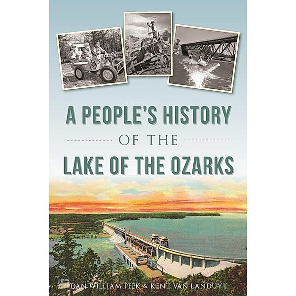 People's History of the Lake of the Ozarks, Dan William Peek