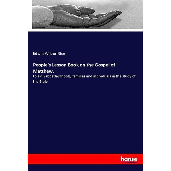 People's Lesson Book on the Gospel of Matthew,, Edwin Wilbur Rice