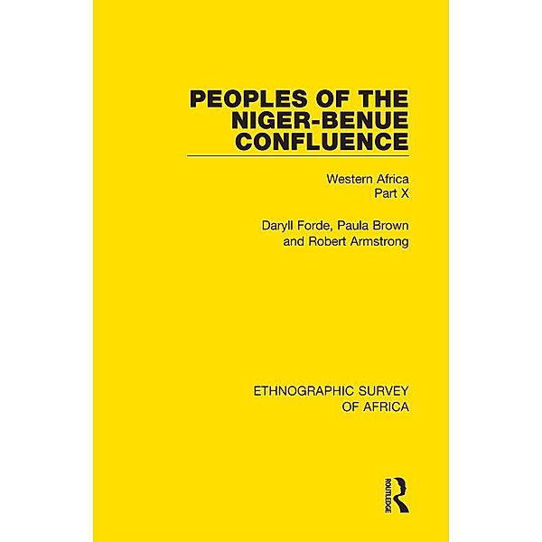 Peoples of the Niger-Benue Confluence (The Nupe. The Igbira. The Igala. The Idioma-speaking Peoples), Daryll Forde