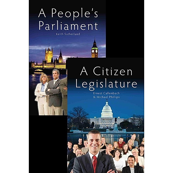 People's Parliament/A Citizen Legislature / Sortition and Public Policy, Keith Sutherland