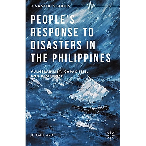 People's Response to Disasters in the Philippines / Disaster Studies, J. Gaillard