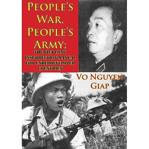 People's War, People's Army; The Viet Cong Insurrection Manual For Underdeveloped Countries / Tannenberg Publishing, Vo Nguyen Giap