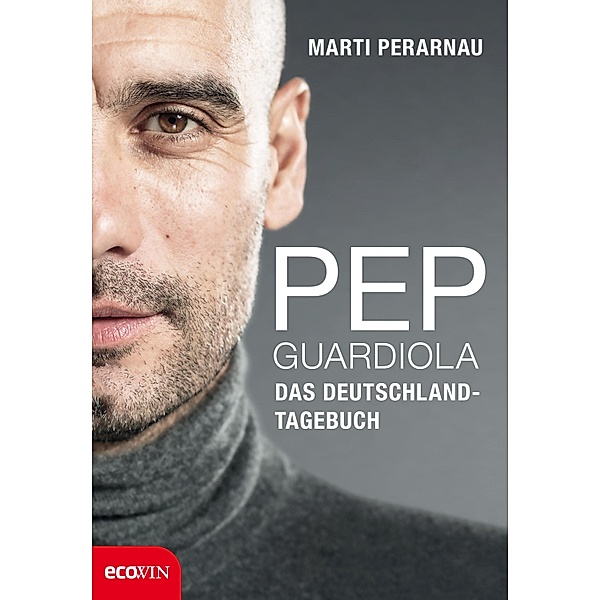 Pep Guardiola - Das Deutschland-Tagebuch, Martí Perarnau