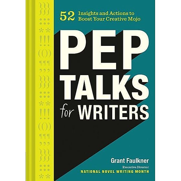 Pep Talks for Writers, Grant Faulkner