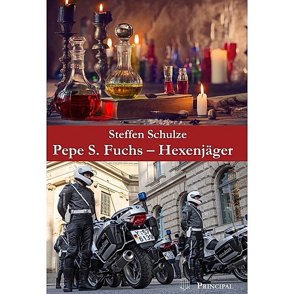 Pepe S. Fuchs - Hexenjäger, Steffen Schulze
