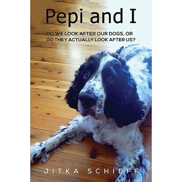 Pepi and I / Austin Macauley Publishers, Jitka Schieff