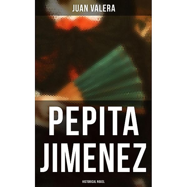 Pepita Jimenez (Historical Novel), Juan Valera