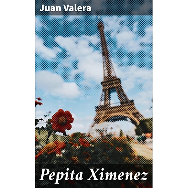 Pepita Ximenez, Juan Valera