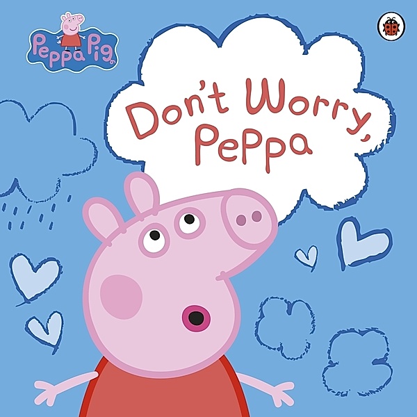 Peppa Pig: Don't Worry, Peppa, Peppa Pig