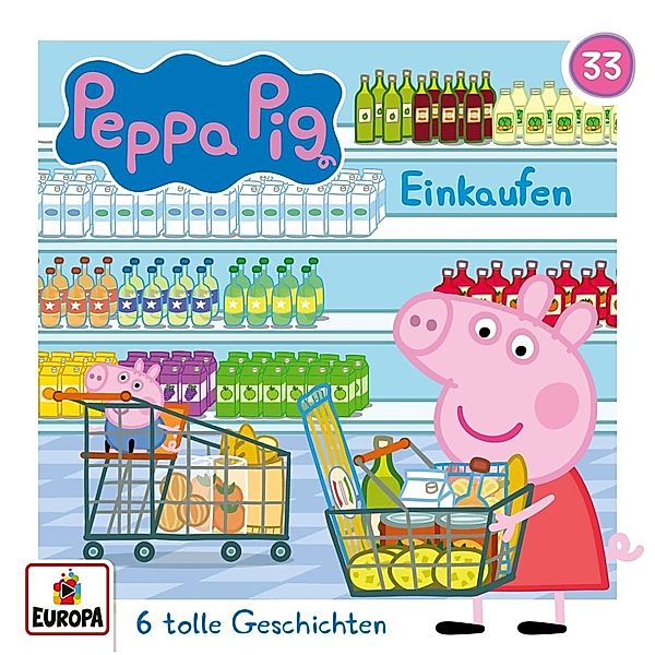 Peppa Pig - Einkaufen und 5 weitere Geschichten (Folge 33), Peppa Pig Hörspiele
