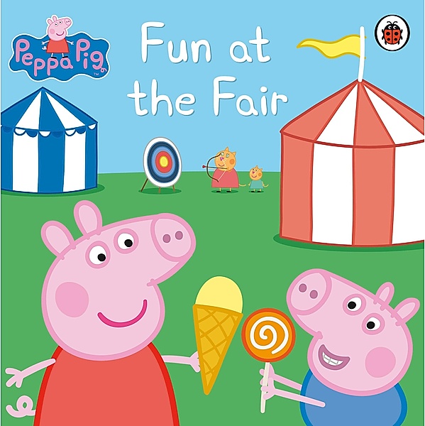 Peppa Pig: Fun at the Fair / Peppa Pig, Peppa Pig
