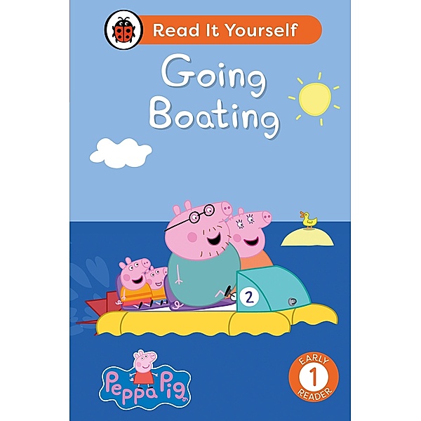 Peppa Pig Going Boating: Read It Yourself - Level 1 Early Reader / Read It Yourself, Ladybird, Peppa Pig