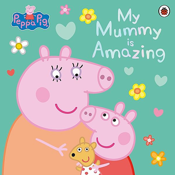 Peppa Pig: My Mummy is Amazing, Pig Peppa