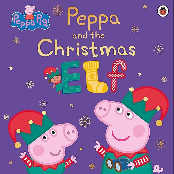 Peppa Pig: Peppa and the Christmas Elf / Peppa Pig, Peppa Pig