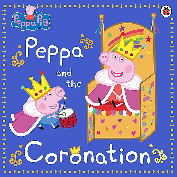 Peppa Pig: Peppa and the Coronation / Peppa Pig, Peppa Pig