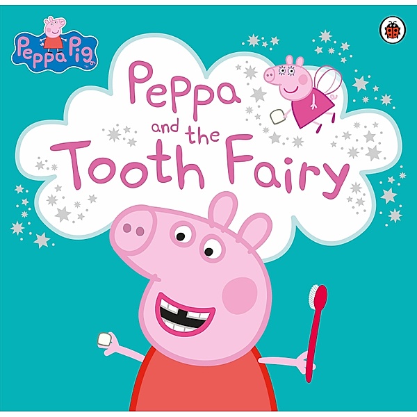 Peppa Pig: Peppa and the Tooth Fairy / Peppa Pig, Peppa Pig