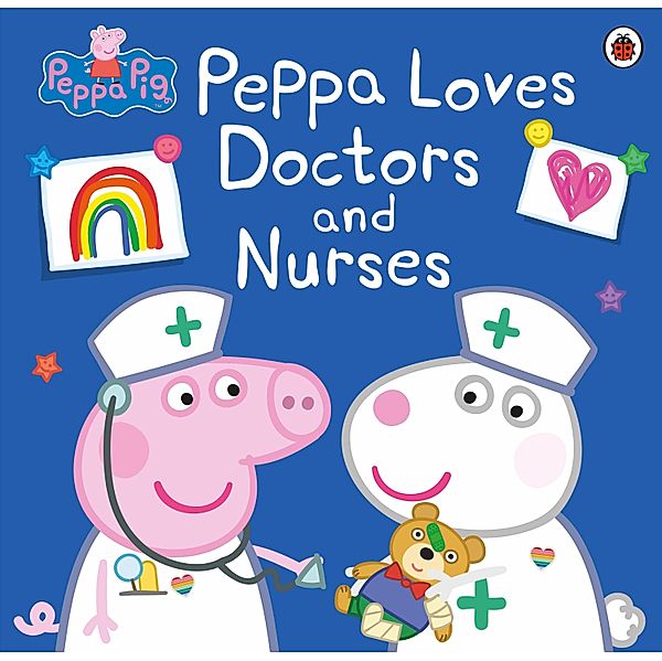 Peppa Pig: Peppa Loves Doctors and Nurses / Peppa Pig, Peppa Pig