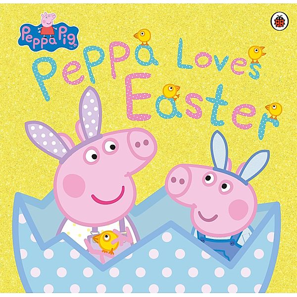 Peppa Pig: Peppa Loves Easter / Peppa Pig, Peppa Pig