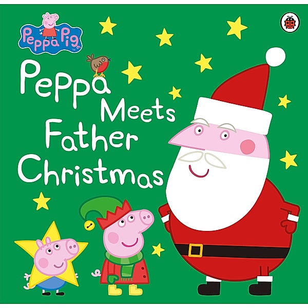 Peppa Pig: Peppa Meets Father Christmas / Peppa Pig, Peppa Pig