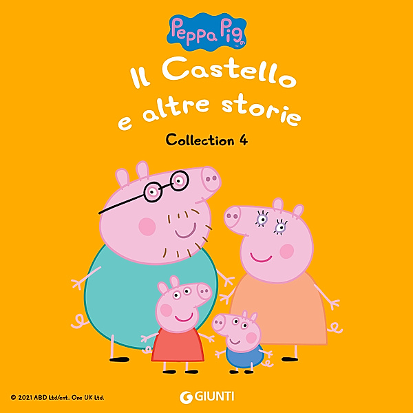 Peppa Pig - Peppa Pig Collection n. 4: Il castello e altre storie, D'Achille Silvia