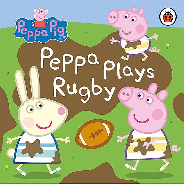 Peppa Pig: Peppa Plays Rugby / Peppa Pig, Peppa Pig