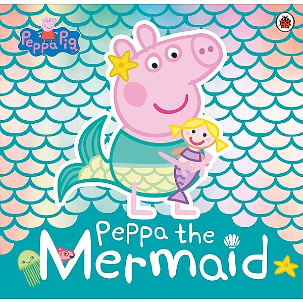 Peppa Pig: Peppa the Mermaid / Peppa Pig, Peppa Pig