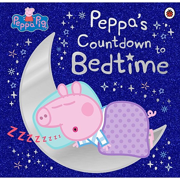 Peppa Pig: Peppa's Countdown to Bedtime / Peppa Pig, Peppa Pig