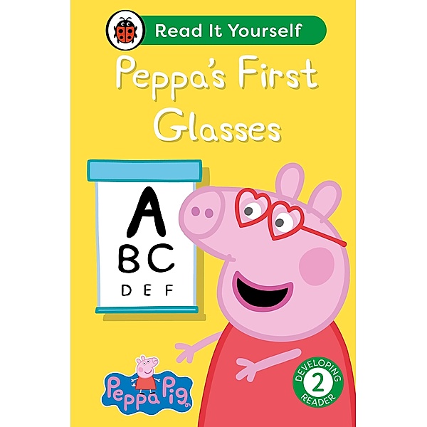 Peppa Pig Peppa's First Glasses: Read It Yourself - Level 2 Developing Reader / Read It Yourself, Ladybird, Peppa Pig