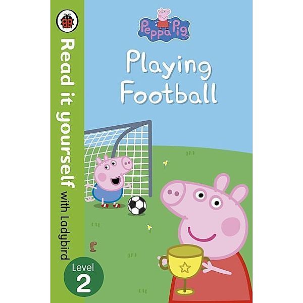 Peppa Pig - Playing Football, Ladybird, Peppa Pig