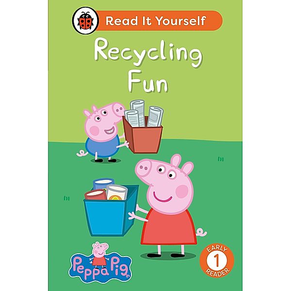 Peppa Pig Recycling Fun: Read It Yourself - Level 1 Early Reader / Read It Yourself, Ladybird, Peppa Pig
