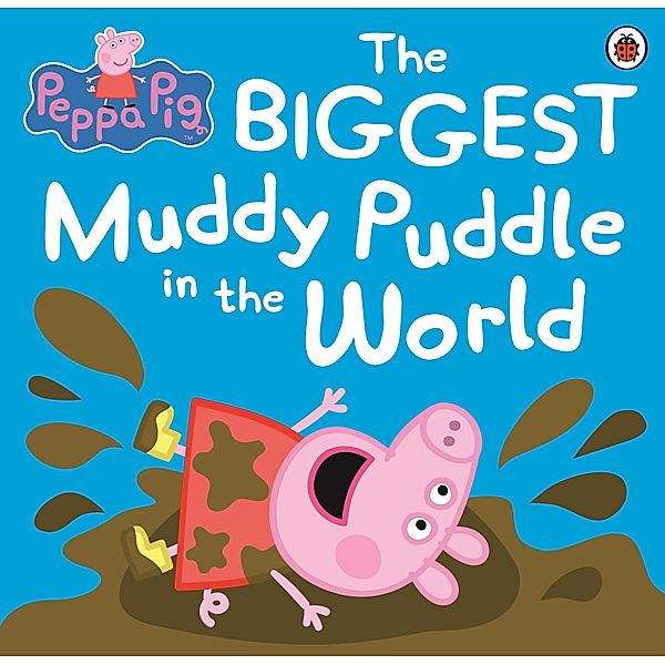 Peppa Pig: The BIGGEST Muddy Puddle in the World Picture Book / Peppa Pig, Peppa Pig