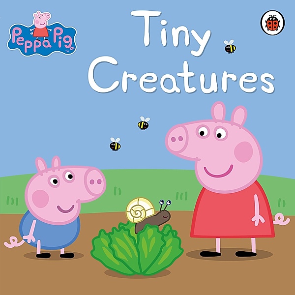 Peppa Pig: Tiny Creatures / Peppa Pig, Peppa Pig