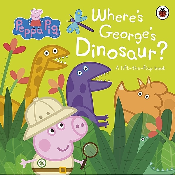 Peppa Pig: Where's George's Dinosaur?: A Lift The Flap Book, Peppa Pig