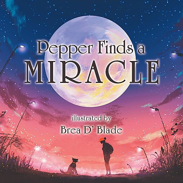 Pepper Finds a Miracle, Brea D' Blade