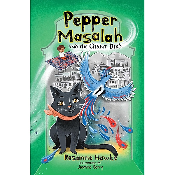 Pepper Masalah and the Giant Bird / Pepper Masalah, Rosanne Hawke