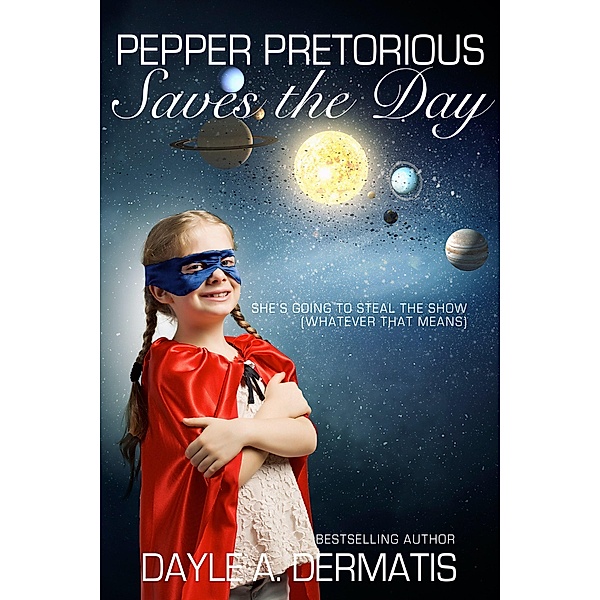 Pepper Pretorious Saves the Day, Dayle Dermatis, Dayle A. Dermatis
