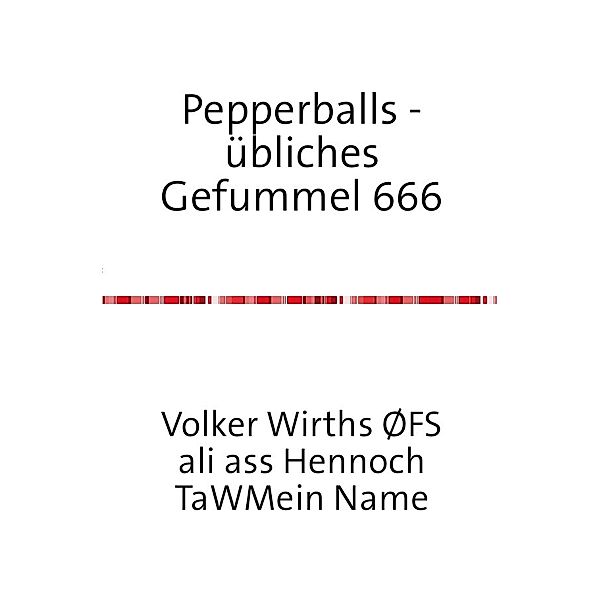 Pepperballs, Adam T Volker Wirths